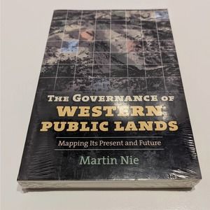 The Governance of Western Public Lands: Mapping Its Present and Future
